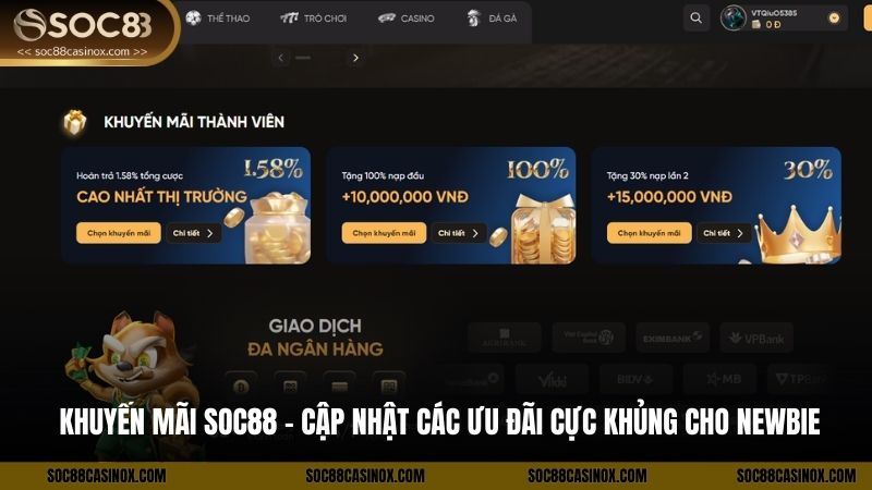 Khuyến Mãi SOC88 - Cập Nhật Các Ưu Đãi Cực Khủng Cho Newbie